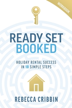 Paperback Ready. Set. Booked: Holiday rental success in 10 simple steps Book