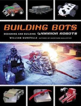 Paperback Building Bots: Designing and Building Warrior Robots Book