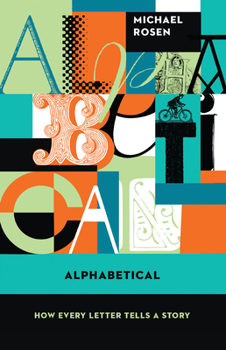 Hardcover Alphabetical: How Every Letter Tells a Story Book