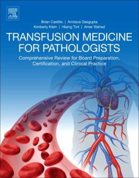 Paperback Transfusion Medicine for Pathologists: A Comprehensive Review for Board Preparation, Certification, and Clinical Practice Book