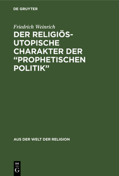 Hardcover Der religiös-utopische Charakter der "prophetischen Politik" [German] Book
