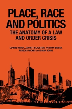 Hardcover Place, Race and Politics: The Anatomy of a Law and Order Crisis Book