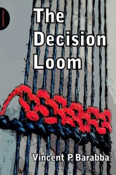 Hardcover The Decision Loom: A Design or Interactive Decision-Making in Organizations Book