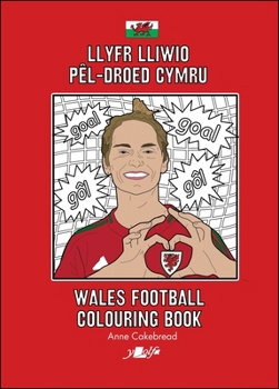 Llyfr Lliwio Pêl-droed Cymru | Wales Football Colouring Book NEW EDITION (English and Welsh Edition)