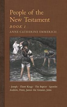 Hardcover People of the New Testament, Book I: Joseph, the Three Kings, John the Baptist & Four Apostles (Andrew, Peter, James the Greater, John) Book