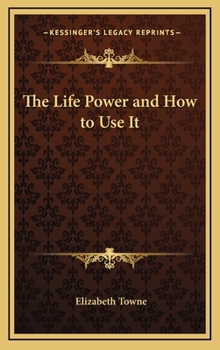 Hardcover The Life Power and How to Use It Book