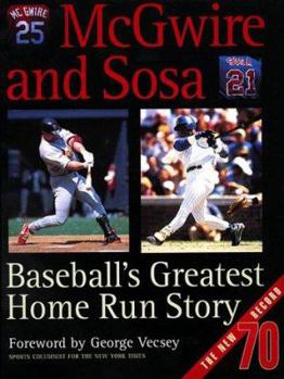 McGwire and Sosa : Baseball's Greatest Home Run Story