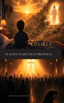 Hardcover Vientos de Gloria: El Suave Toque de Su Presencia [Spanish] Book