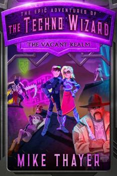Paperback The Vacant Realm (The Epic Adventures of the Techno Wizard) Book