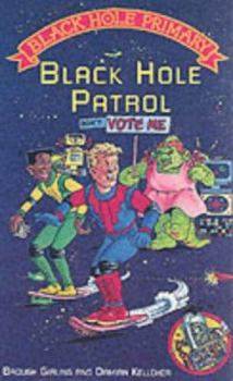 Black Hole Patrol - Book #1 of the Black Hole Primary