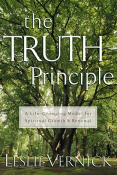 Paperback The Truth Principle: A Life-Changing Model for Spiritual Growth and Renewal Book