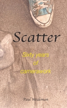 Hardcover Scatter: Sixty Years of Camerawork Book