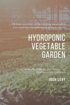 Paperback Hydroponic Vegetable Garden: The Ultimate Beginners Guide to Building a Hydroponic System Book