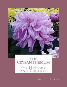 Paperback The Crysanthemum: Its History and Culture Book