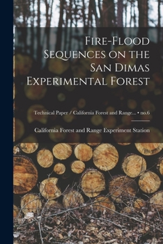 Paperback Fire-flood Sequences on the San Dimas Experimental Forest; no.6 Book