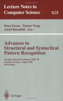 Paperback Advances in Structural and Syntactical Pattern Recognition: 6th International Workshop, Sspr' 96, Leipzig, Germany, August, 20 - 23, 1996, Proceedings Book