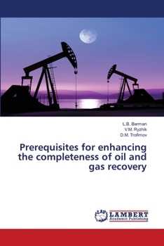 Paperback Prerequisites for enhancing the completeness of oil and gas recovery Book