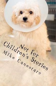 Paperback Not for Children's Stories: Selected Tales of Evil Thought, Bad Fortune and Disillusionment Book