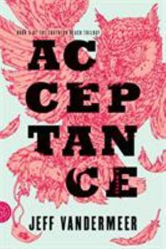 Acceptance - Book #3 of the Southern Reach