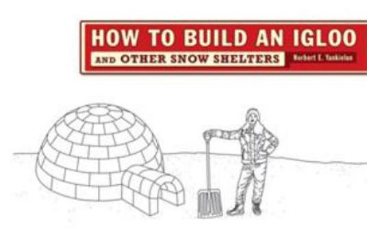 Paperback How to Build an Igloo: And Other Snow Shelters Book