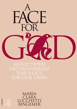 Paperback A Face for God: Reflections on Trinitarian Theology for Our Times Book