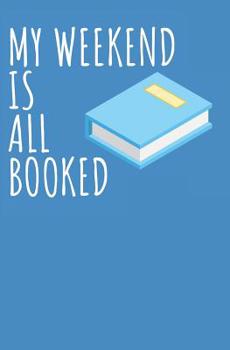 Paperback My weekend all booked: Notizbuch mit Zeilen und Seitenzahlen Book