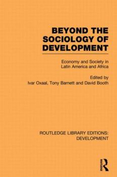 Beyond the Sociology of Development: Economy and Society in Latin America and Africa (International Library of Society)