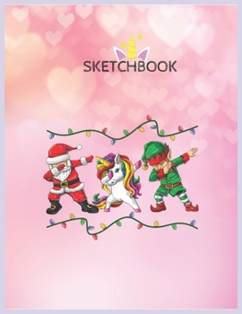 Paperback SketchBook: Dabbing Santa Elf Unicorn Christmas Kids Boys Men Xmas Gifts Unicorn Blank Unlined SketchBook for Kids and Girls XL Ma Book