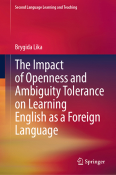 Hardcover The Impact of Openness and Ambiguity Tolerance on Learning English as a Foreign Language Book