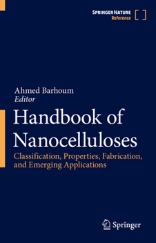 Hardcover Handbook of Nanocelluloses: Classification, Properties, Fabrication, and Emerging Applications Book