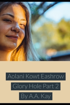 Paperback Aolani Kowt Eashrow Glory Hole Part 2 Book