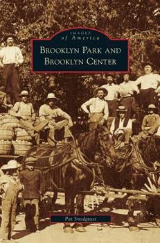 Brooklyn Park and Brooklyn Center (Images of America: Minnesota) - Book  of the Images of America: Minnesota