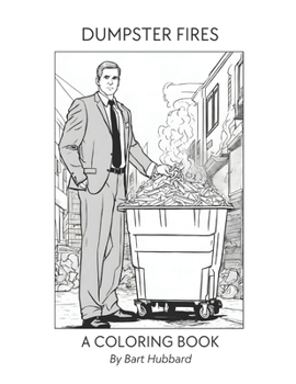 Paperback Dumpster Fires Coloring Book: At least you'll be warm... Book