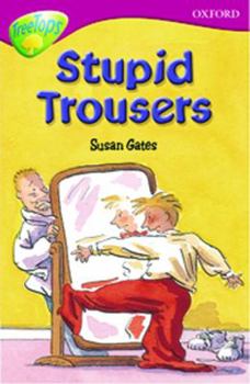 Oxford Reading Tree: Stage 10: TreeTops More Stories A: Stupid Trousers - Book  of the TreeTops Playscripts - Oxford Reading Tree