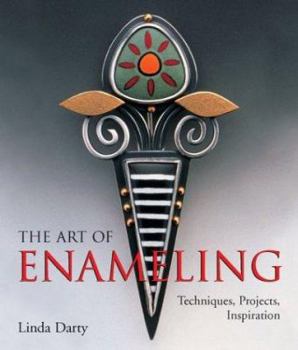 Hardcover The Art of Enameling: Techniques, Projects, Inspiration Book