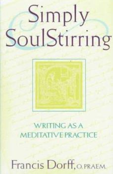 Hardcover Simply Soulstirring: Writing as Meditative Process Book