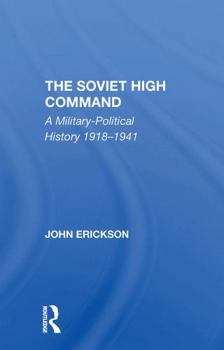 Paperback The Soviet High Command: A Militarypolitical History 19181941 Book