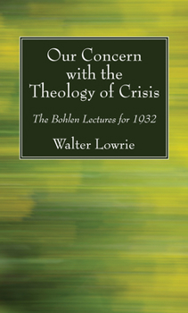 Paperback Our Concern with the Theology of Crisis Book