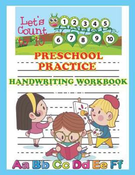 Paperback Preschool Practice Handwriting Workbook: Alphabet and Number Tracing Practice Book for Preschoolers, Kindergarten, ABC Kids 123 Kids, at 8.5 X 11 Inch Book