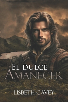 Paperback El dulce amanecer: una romántica historia en las Highlands [Spanish] Book