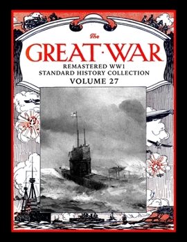 Paperback The Great War: Remastered WW1 Standard History Collection Volume 27 Book