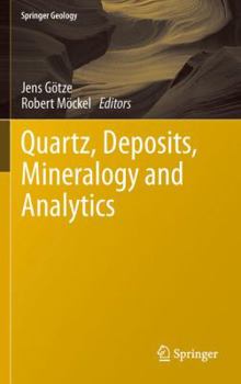 Hardcover Quartz: Deposits, Mineralogy and Analytics Book