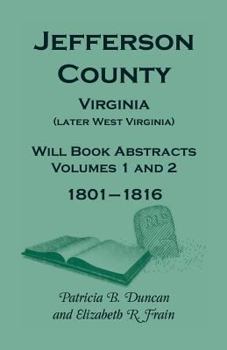 Paperback Jefferson County, Virginia (Later West Virginia), Will Book Abstracts, Volumes 1 and 2, 1801-1816 Book