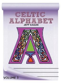 Paperback Celtic Alphabet Coloring Book: Volume 3 Book