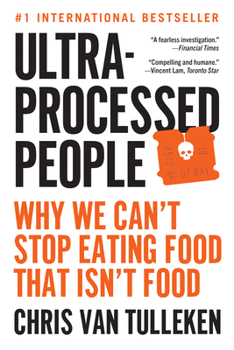 Paperback Ultra-Processed People: Why We Can't Stop Eating Food That Isn't Food Book