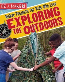 Hardcover Maker Projects for Kids Who Love Exploring the Outdoors Book