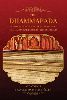 Paperback The Dhammapada: A collection of verses being one of the canonical books of the Buddhists (LARGE PRINT EDITION) [Large Print] Book