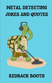 Paperback Metal Detecting Jokes and Quotes: for the not so serious detectorist Book