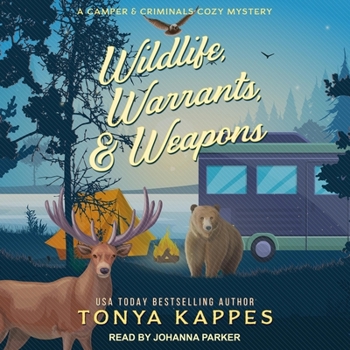 Wildlife, Warrants, & Weapons (A Camper & Criminals Cozy Mystery Series) - Book #19 of the Camper & Criminals