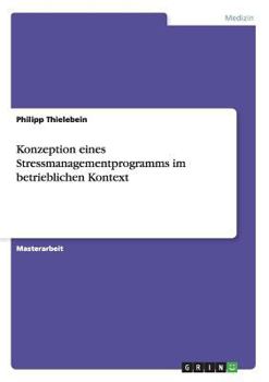 Paperback Konzeption eines Stressmanagementprogramms im betrieblichen Kontext [German] Book